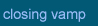 Closing vamp